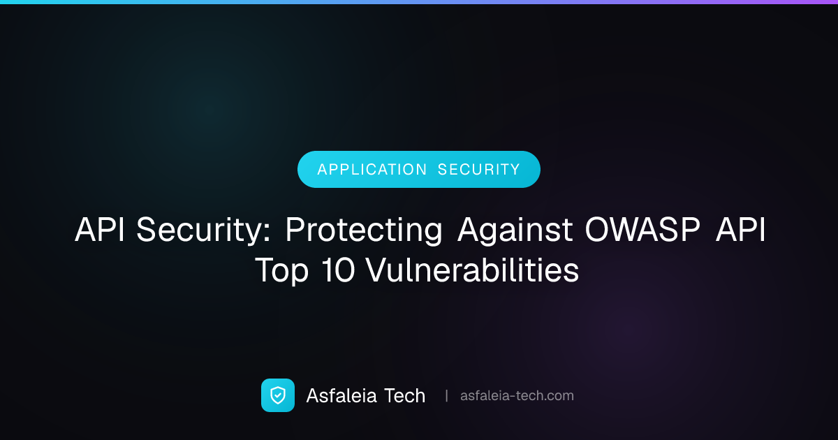 API Security: Protecting Against OWASP API Top 10 Vulnerabilities ...