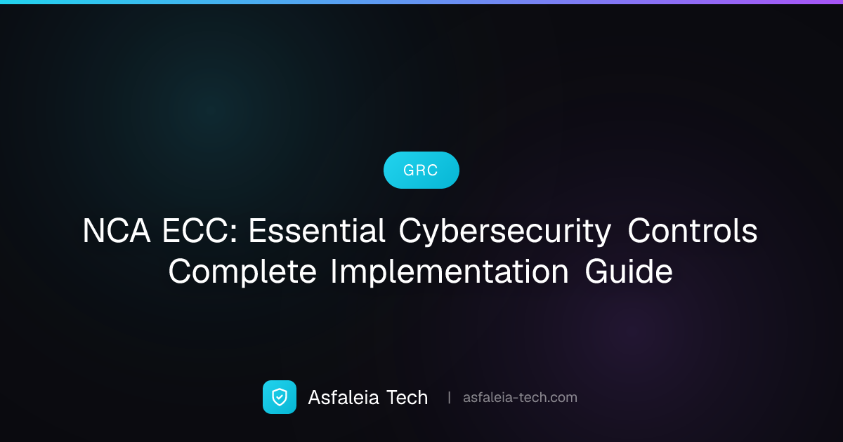 NCA ECC: Essential Cybersecurity Controls Complete Implementation Guide ...