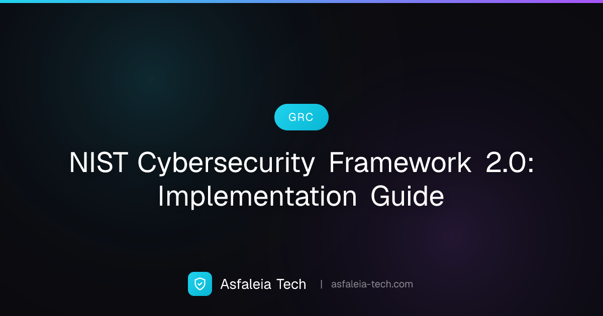 NIST Cybersecurity Framework 2.0: Implementation Guide | Asfaleia-Tech ...