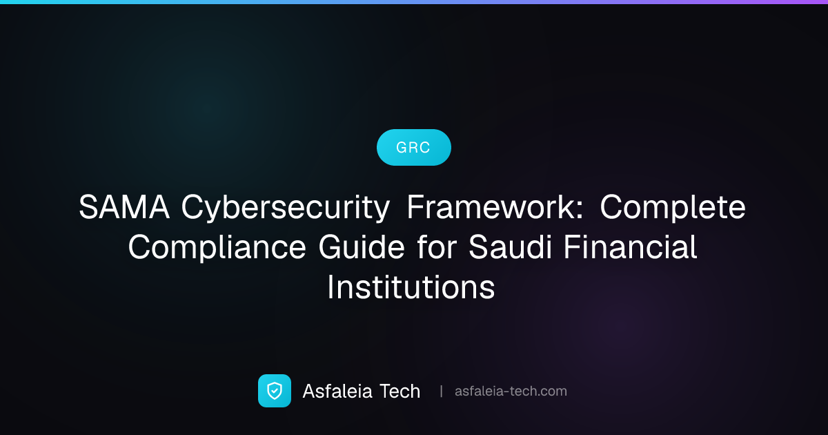 SAMA Cybersecurity Framework: Complete Compliance Guide for Saudi ...